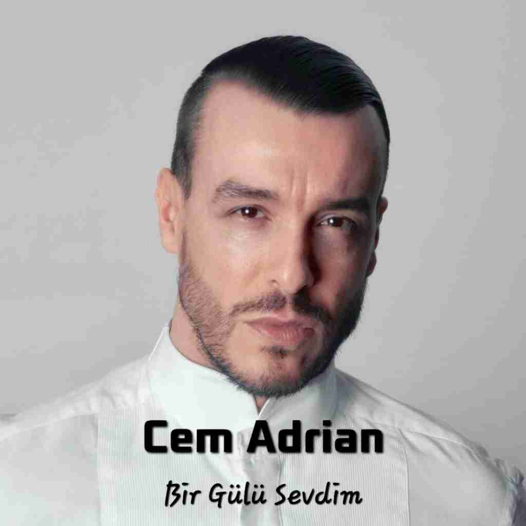 Cem Adrian Bir Gülü Sevdim