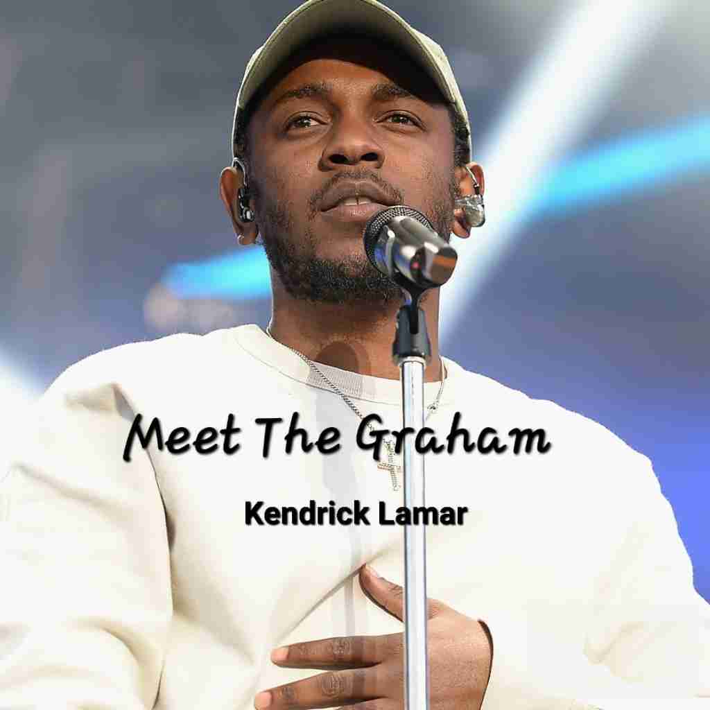 Kendrick Lamar Meet The Graham