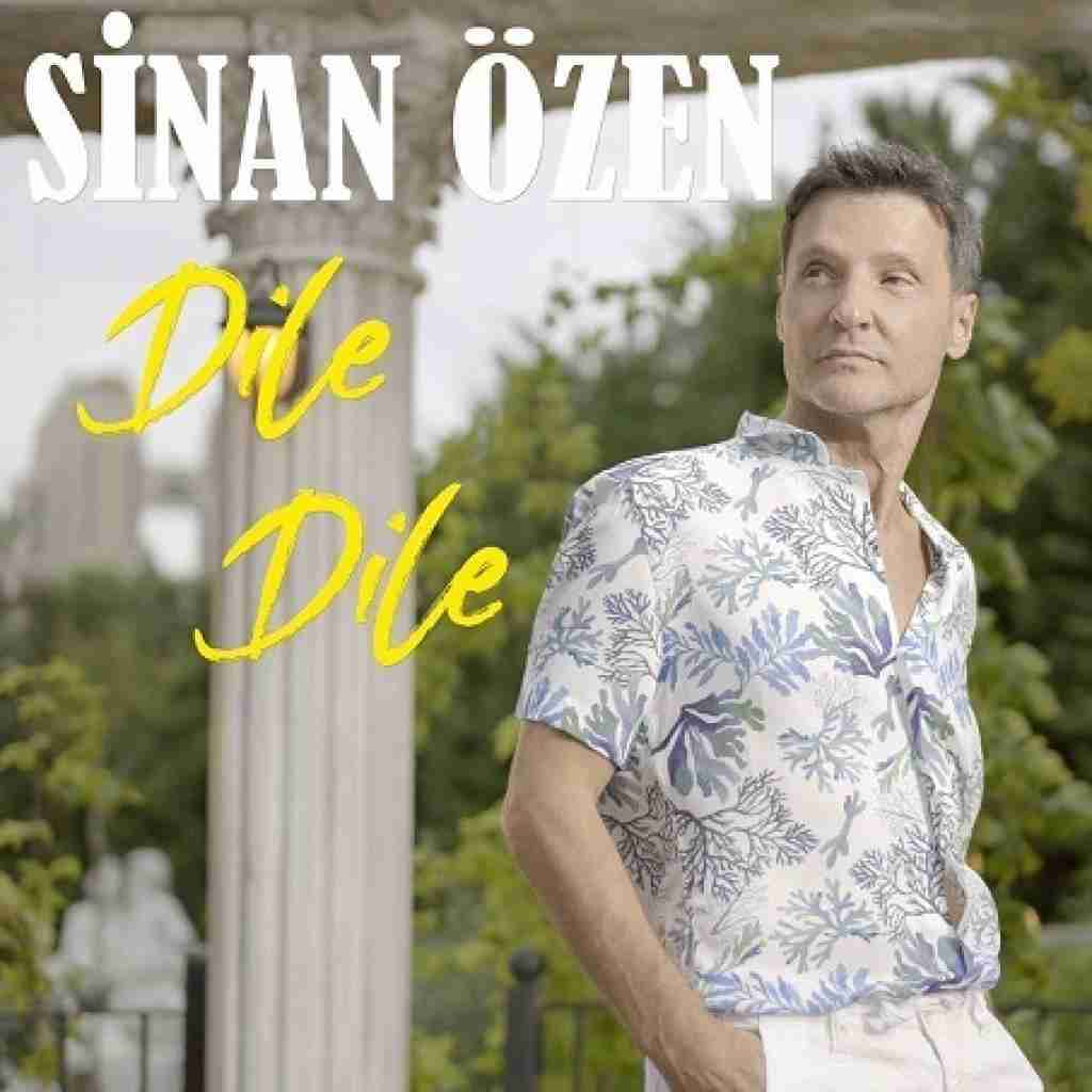 Sinan Özen Dile Dile