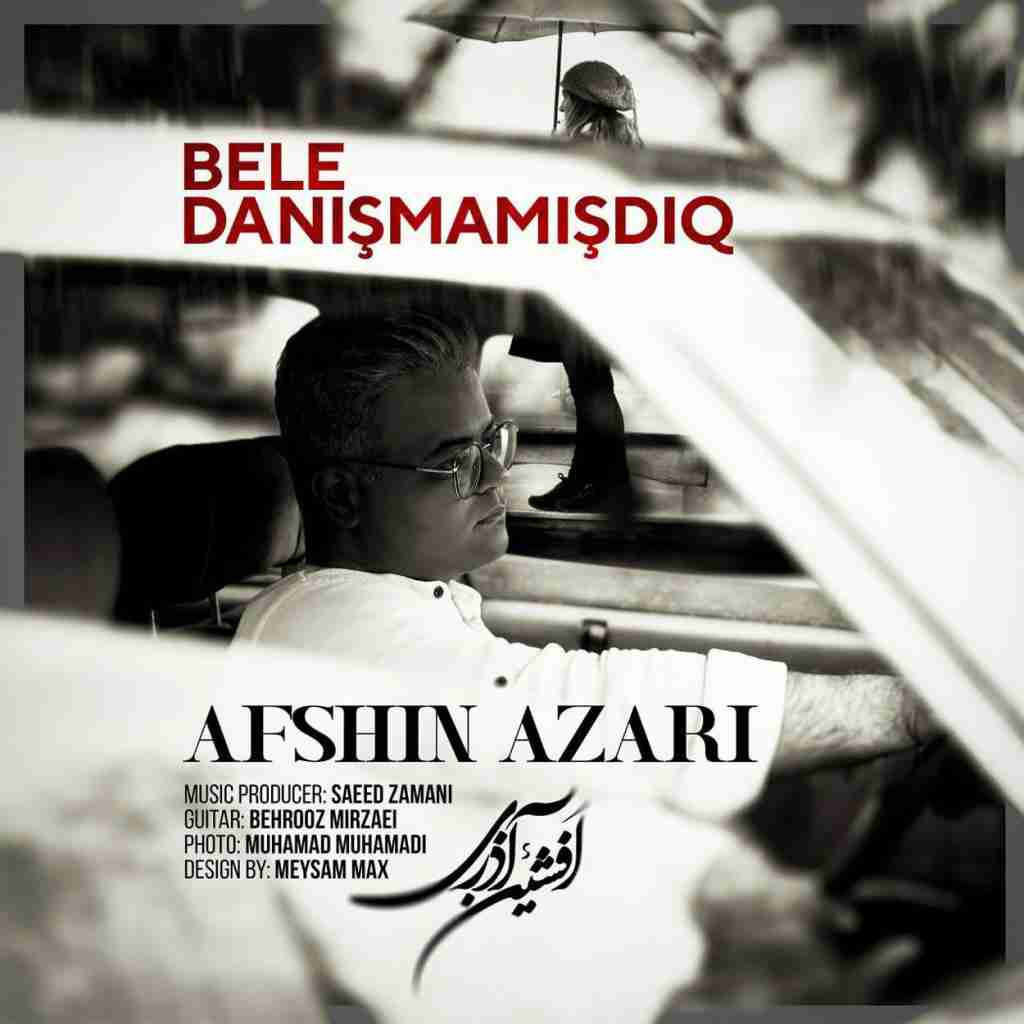 افشین آذری بله دانیشمامیشدیق