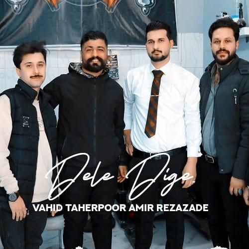 دانلود آهنگ دله دیگه از وحید طاهرپور و امیر رضازاده